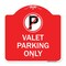 Signmission Designer Series Sign-Valet Parking Only, Red & White Aluminum Sign, 18" x 18", RW-1818-22763 A-DES-RW-1818-22763 - alternate 1